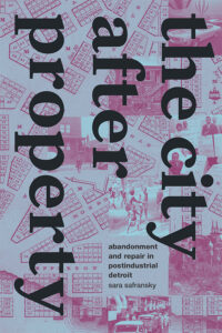 Book cover of The City After Property by Sara Safransky